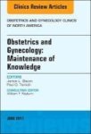 Obstetrics And Gynecology: Maintenance Of Knowledge An Issue Of Obstetrics And Gynecology Clinics Hardcover