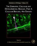The Zebrafish: Cellular And Developmental Biology Part A - Cellular Biology Hardcover 4th Revised Edition