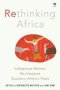 Rethinking Africa - Indigenous Women Re-interpret Southern African Pasts   Paperback