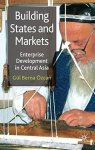 Building States And Markets: Enterprise Development In Central Asia