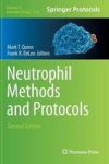 Neutrophil Methods And Protocols Hardcover 2ND Ed. 2014