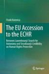 The Eu Accession To The Echr 2015 - Between Luxembourg' S Search For Autonomy And Strasbourg' S Credibility On Human Right