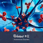 Pre-recorded Webinar 26: Autoimmune Disorders - Unpacked