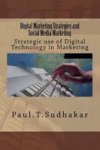 Digital Marketing Strategies And Social Media Marketing - Strategic Use Of Digital Technology In Marketing Paperback