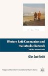 Western Anti-communism And The Interdoc Network: Cold War Internationale Palgrave Macmillan Transnational History Series