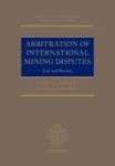 Arbitration Of International Mining Disputes - Law And Practice Hardcover