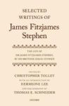 Selected Writings Of James Fitzjames Stephen - The Life Of Sir James Fitzjames Stephen By His Brother Leslie Stephen Hardcover