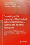 Proceedings Of The Symposium Of Aeronautical And Aerospace Processes Materials And Industrial Applications - Presented At The Xx