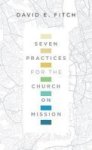 Seven Practices For The Church On Mission