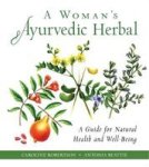 A Woman& 39 S Ayurvedic Herbal - A Guide For Natural Health And Well-being Paperback