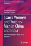 Scarce Women And Surplus Men In China And India - Macro Demographics Versus Local Dynamics Hardcover 1ST Ed. 2018