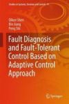 Fault Diagnosis And Fault-tolerant Control Based On Adaptive Control Approach Hardcover 1ST Ed. 2017
