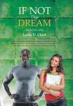 If Not This Dream: Book Two