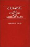 Canada: The Strategic and Military Pawn