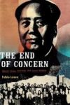 The End Of Concern - Maoist China Activism And Asian Studies Hardcover