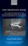 The Drowned Muse - Casting The Unknown Woman Of The Seine Across The Tides Of Modernity   Hardcover