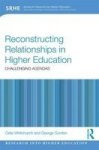 Reconstructing Relationships In Higher Education - Challenging Agendas Paperback