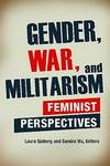 Gender, War, and Militarism :Feminist Perspectives