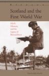 Scotland And The First World War - Myth Memory And The Legacy Of Bannockburn Hardcover