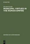 Municipal Virtues In The Roman Empire - The Evidence Of Italian Honorary Inscriptions English Latin Hardcover