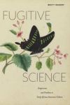 Fugitive Science - Empiricism And Dom In Early African American Culture Hardcover