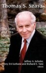 Thomas S. Szasz - The Man And His Ideas Hardcover