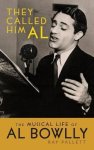 They Called Him Al: The Musical Life Of Al Bowlly Hardback