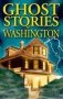 Ghost Stories Of Washington   Paperback