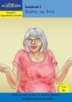 Nuwe Alles-in-een Graad R Gegradeerde Leesreeks: Vlak 6 Leesboek 1: Ouma Se Bril