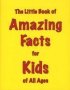 The Little Book Of Amazing Facts For Kids Of All Ages   Paperback