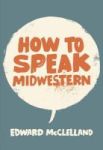 How To Speak Midwestern Paperback