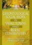 Gerontological Social Work In Small Towns And Rural Communities   Hardcover