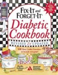 Fix-it And Forget-it Slow Cooker Diabetic Cookbook - 550 Slow Cooker Favorites-to Include Everyone Paperback Revised Edition