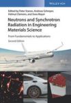 Neutrons And Synchrotron Radiation In Engineering Materials Science - From Fundamentals To Applications Hardcover 2nd Revised Ed