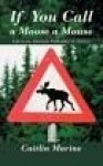 If You Call A Moose A Mouse
