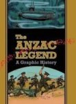The Anzac Legend - A Graphic History Hardcover Revised Ed.