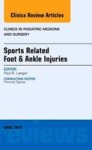 Sports Related Foot & Ankle Injuries An Issue Of Clinics In Podiatric Medicine And Surgery Hardcover 32 Ed