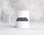 The Truth Is Out There Mug