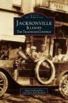 Jacksonville Illinois - The Traditions Continue Hardcover