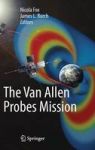 The Van Allen Probes Mission Hardcover 2014 Ed.
