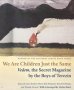 We Are Children Just The Same - Vedem The Secret Magazine By The Boys Of Tereza-n   Paperback