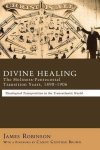 Divine Healing: The Holiness-pentecostal Transition Years 1890-1906