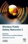 Wireless Public Safety Networks No. 3 - Applications And Uses Hardcover