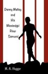 Danny Malloy And His Mississippi River Samurai