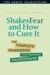 Shakesfear And How To Cure It - The Complete Handbook For Teaching Shakespeare Hardcover Hpod