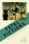 Fatal Fictions: Crime And Investigation In Law And Literature