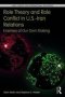 Role Theory And Role Conflict In U.s.-iran Relations - Enemies Of Our Own Making   Paperback