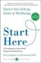 Start Here - Master The Lifelong Habit Of Wellbeing   Paperback