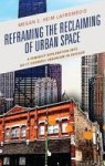 Reframing The Reclaiming Of Urban Space - A Feminist Exploration Into Do-it-yourself Urbanism In Chicago Hardcover