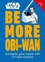 Star Wars Be More Obi-wan - Navigate Your World With Wit And Wisdom   Hardcover